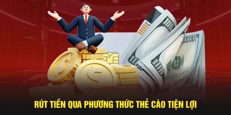 Rút tiền qua phương thức thẻ cào tiện lợi