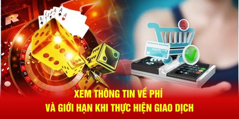 Xem thông tin về phí và giới hạn khi thực hiện giao dịch