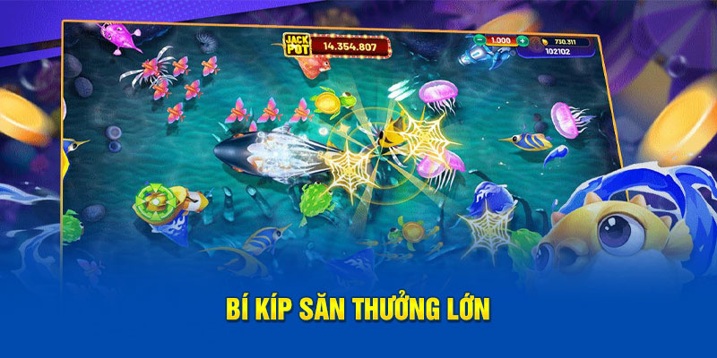 Bí kíp săn thưởng lớn