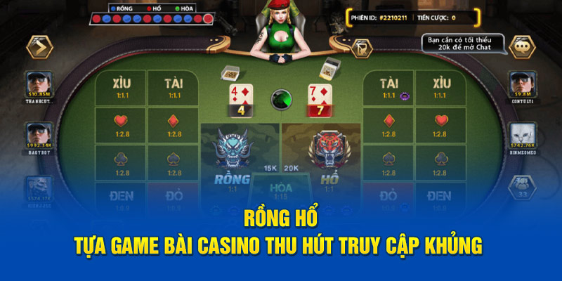 Rồng Hổ - Tựa Game Bài Casino Thu Hút Truy Cập Khủng